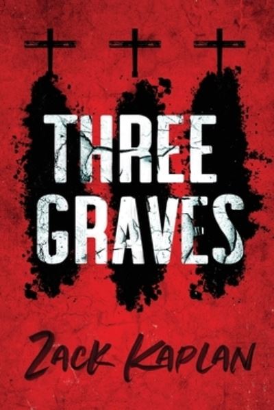 Cover for Zack Kaplan · Three Graves (Pocketbok) (2018)