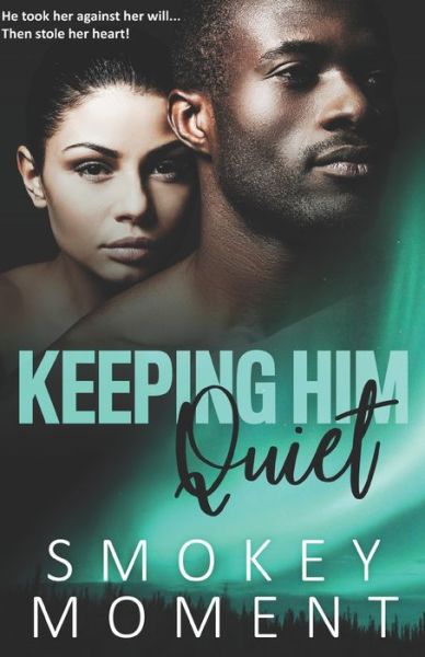 Cover for Smokey Moment · Keeping Him Quiet (Paperback Book) (2018)