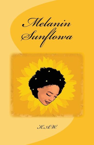 Cover for Kiana/K 'aulani/A Wells · Melanin Sunflowa (Paperback Book) (2018)