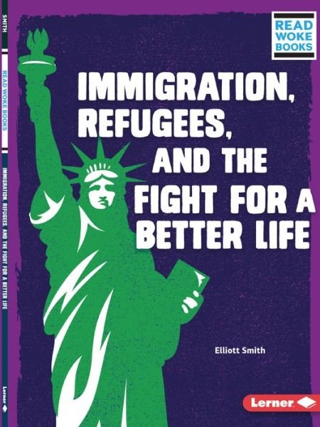 Cover for Elliott Smith · Immigration, Refugees, and the Fight for a Better Life (Taschenbuch) (2021)
