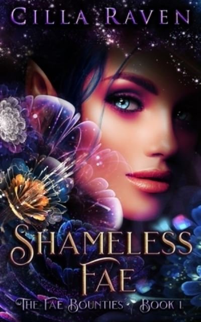 Cover for Cilla Raven · Shameless Fae - The Fae Bounties (Paperback Book) (2020)