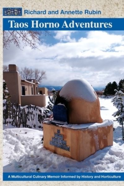 Taos Horno Adventures - Richard And Annette Rubin - Kirjat - Nighthawk Press - 9781733448352 - torstai 19. marraskuuta 2020