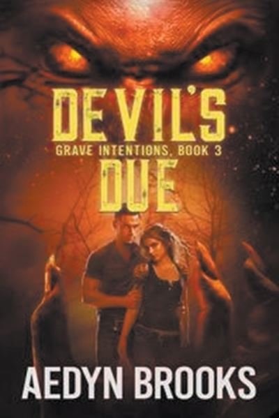Cover for Aedyn Brooks · Devil's Due, Grave Intentions, Book 3 (Bog) (2021)