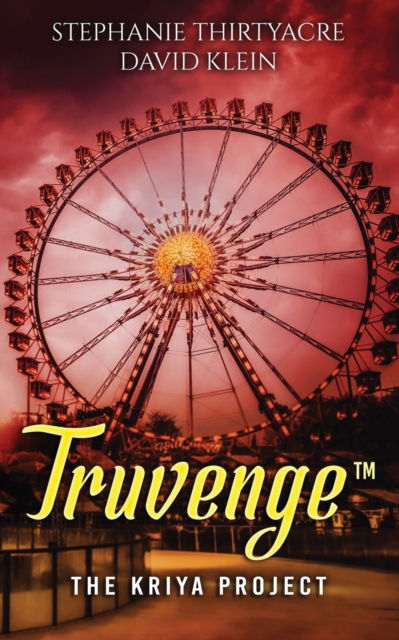 Cover for Stephanie Thirtyacre · Truvenge, The Kriya Project (Paperback Book) (2022)