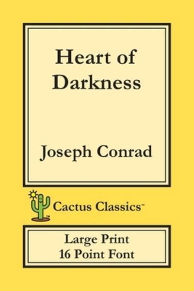 Cover for Joseph Conrad · Heart of Darkness (Cactus Classics Large Print) (Paperback Bog) (2019)