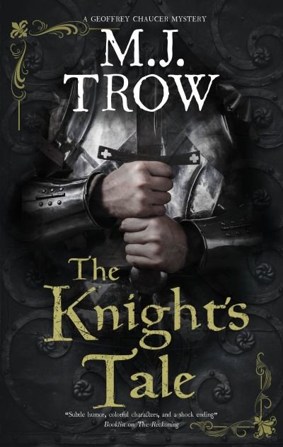 Cover for M.J. Trow · The Knight's Tale - A Geoffrey Chaucer mystery (Gebundenes Buch) [Main edition] (2021)