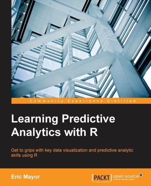 Cover for Eric Mayor · Learning Predictive Analytics with R (Paperback Book) (2015)