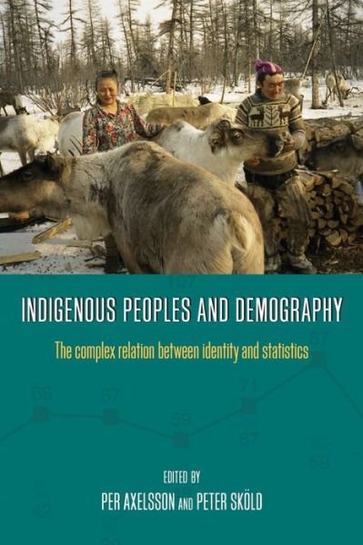 Per Axelsson · Indigenous Peoples and Demography: The Complex Relation between Identity and Statistics (Pocketbok) (2013)