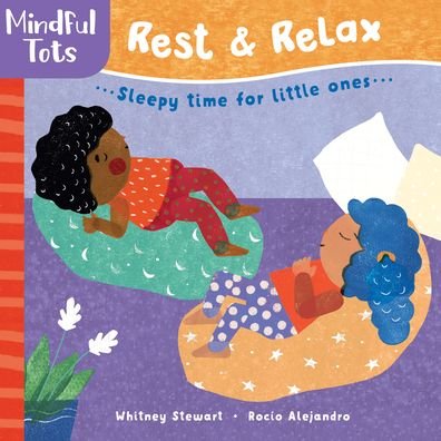 Cover for Whitney Stewart · Mindful Tots: Rest &amp; Relax (Board book) (2020)