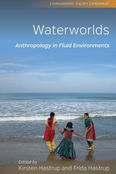 Cover for Kirsten Hastrup · Waterworlds: Anthropology in Fluid Environments - Ethnography, Theory, Experiment (Taschenbuch) (2017)