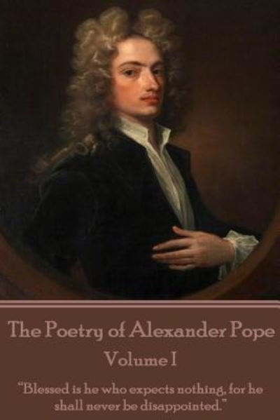 Cover for Alexander Pope · The Poetry of Alexander Pope - Volume I (Pocketbok) (2016)