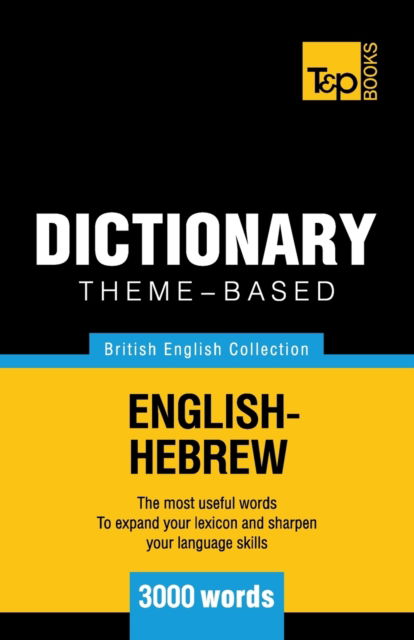 Cover for Andrey Taranov · Theme-based dictionary British English-Hebrew - 3000 words (Pocketbok) (2016)