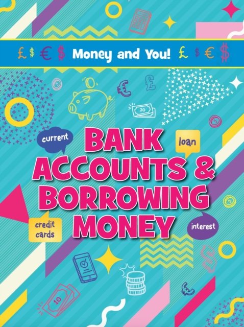 Cover for Astra Birch · Bank Accounts &amp; Borrowing Money - Money and You! (Pocketbok) (2024)