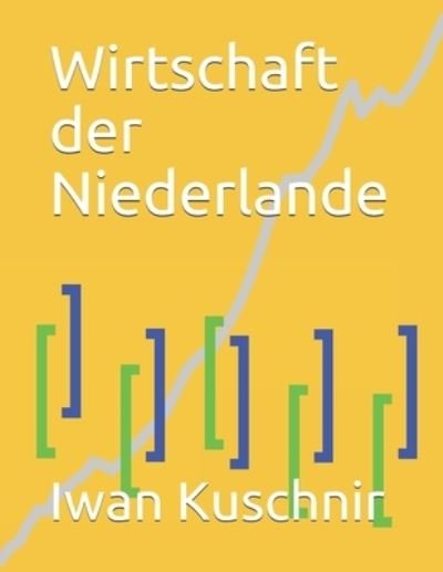 Cover for Iwan Kuschnir · Wirtschaft der Niederlande (Taschenbuch) (2019)