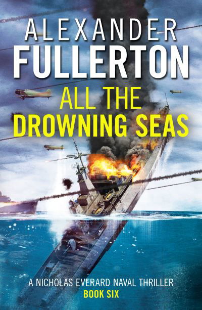 Cover for Alexander Fullerton · All the Drowning Seas - Nicholas Everard Naval Thrillers (Paperback Book) (2021)