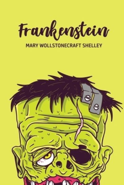Frankenstein - Mary Wollstonecraft Shelley - Kirjat - Mary Publishing Company - 9781800601352 - lauantai 9. toukokuuta 2020
