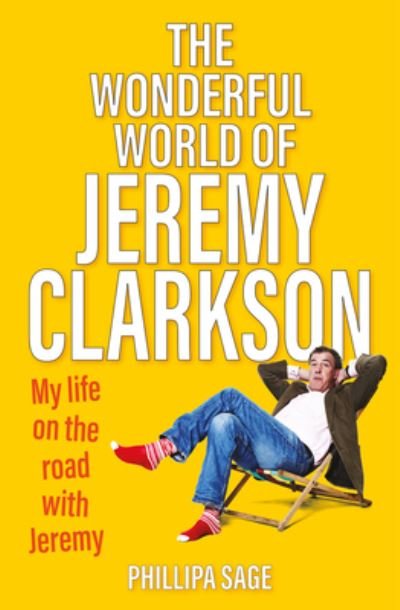 Cover for Phillipa Sage · The Wonderful World of Jeremy Clarkson: My life on the road with Jeremy (Paperback Book) (2022)