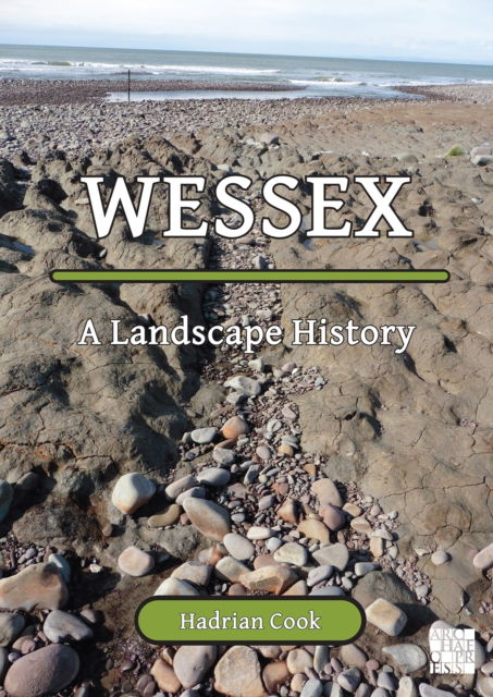 Cover for Cook, Hadrian (Independent Researcher) · Wessex: A Landscape History (Paperback Bog) (2024)