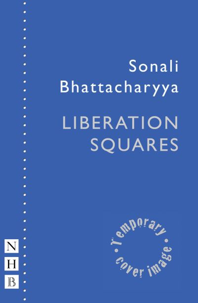 Cover for Sonali Bhattacharyya · Liberation Squares - NHB Modern Plays (Paperback Book) (2024)