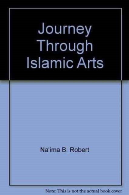 Journey Through Islamic Arts - Na'ima bint Robert - Books - Mantra Lingua - 9781844443352 - February 15, 2005