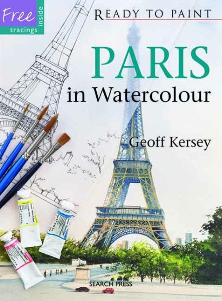 Cover for Geoff Kersey · Ready to Paint: Paris in Watercolour - Ready to Paint (Paperback Book) (2010)