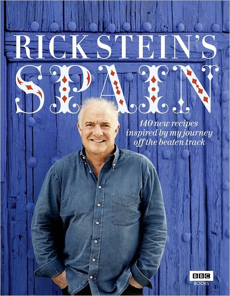 Cover for Rick Stein · Rick Stein's Spain: 140 new recipes inspired by my journey off the beaten track (Gebundenes Buch) (2011)