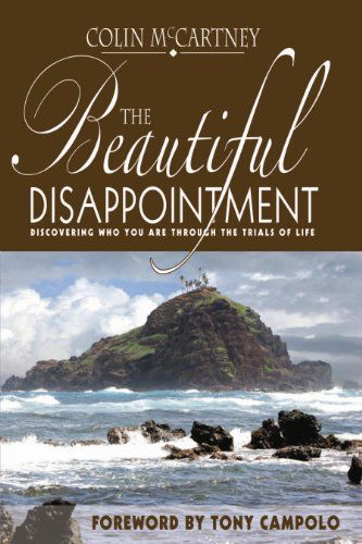 Cover for Colin Mccartney · The Beautiful Disappointment: Discovering Who You Are Through the Trials of Life (Paperback Book) (2007)