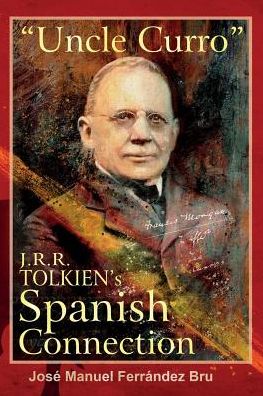 Cover for Jose Manuel Ferrandez Bru · &quot;Uncle Curro&quot;. J.R.R. Tolkien's Spanish Connection (Paperback Book) (2018)