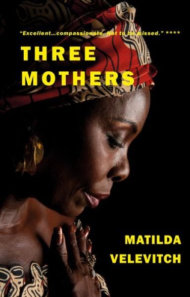 Cover for Matilda Velevitch · Three Mothers: Three women, two children, one story. (Pocketbok) (2019)