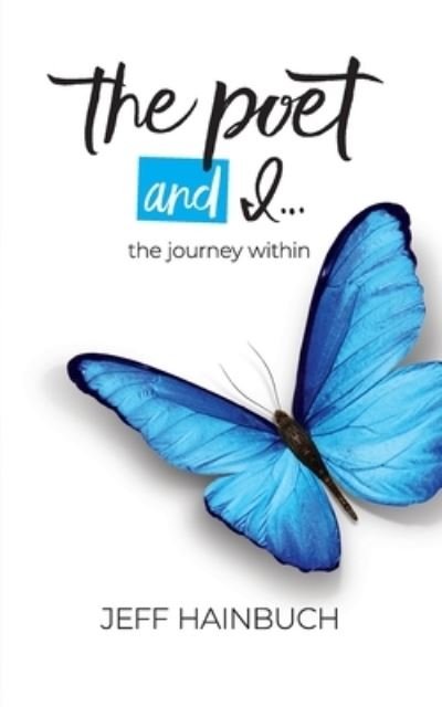 Jeff Hainbuch · The Poet and I: The Journey Within (Paperback Book) (2021)