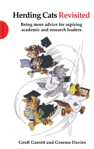 Herding Cats Revisited: Being more advice for aspiring academic and research leaders - Geoff Garrett - Books - Triarchy Press - 9781913743352 - July 20, 2021