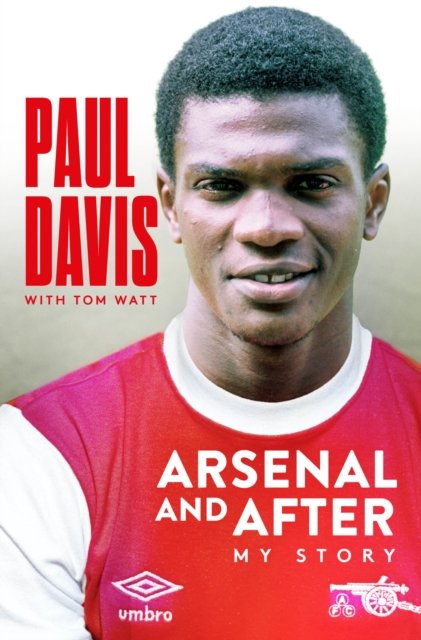 Cover for Paul Davis · Arsenal and After - My Story (Innbunden bok) (2022)