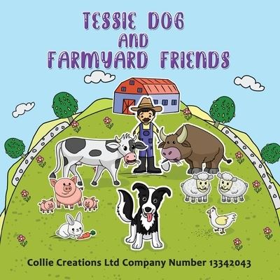 Cover for Collie Creations Ltd · Tessie Dog and Farmyard Friends (Paperback Book) (2021)