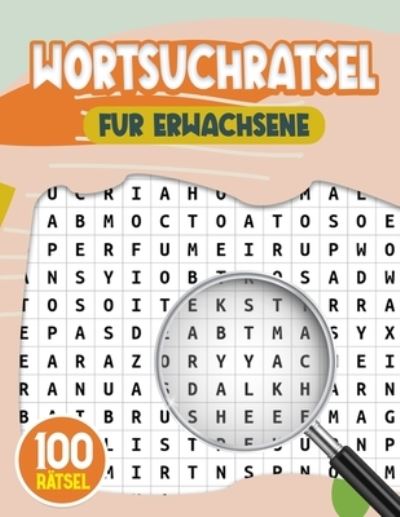 Wortsuchrtsel fr Erwachsene 100 - Bertha Grob - Books - Scott M Ecommerce - 9781915372352 - March 4, 2022