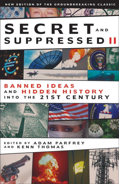 Cover for Adam Parfrey · Secret and Suppressed: Banned Ideas and Hidden History into the 21st Century (Paperback Book) (2008)