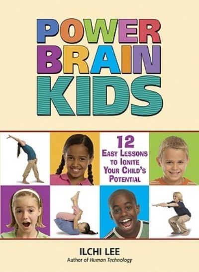 Cover for Ilchi Lee · Power Brain Kids: 12 Easy Lessons to Ignite Your Child's Potential (Paperback Bog) (2010)