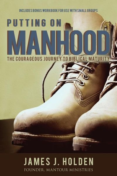 Putting on Manhood - James Holden - Książki - Morning Joy Media - 9781937107352 - 26 września 2014