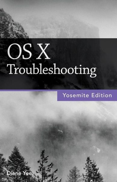 Cover for Diane Yee · Os X Troubleshooting (Paperback Book) [Yosemite edition] (2015)