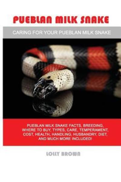 Cover for Lolly Brown · Pueblan Milk Snake (Paperback Book) (2017)