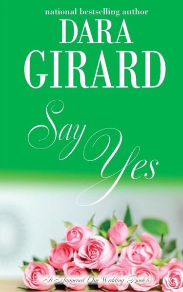 Cover for Dara Girard · Say Yes (Paperback Book) (2019)
