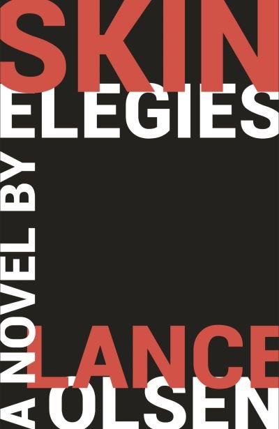 Cover for Lance Olsen · Skin Elegies (Taschenbuch) (2021)