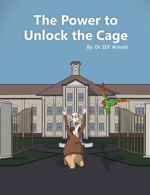 Cover for Dr D F Arnold · The Power to Unlock the Cage (Pocketbok) (2021)