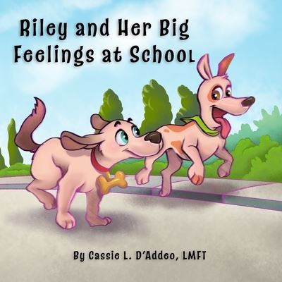 Cover for Cassie D'Addeo · Riley and Her Big Feelings at School (Book) (2023)