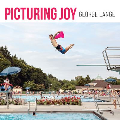 Cover for George Lange · Picturing Joy: Stories of Connection (Hardcover Book) (2023)