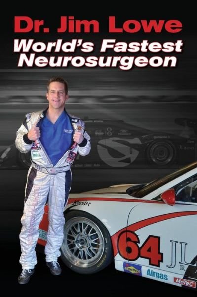 Cover for Jim Lowe · World's Fastest Neurosurgeon (Paperback Book) (2017)