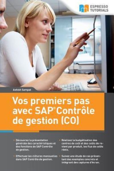 Cover for Ashish Sampat · Vos premiers pas avec SAP Controle de gestion (CO) (Paperback Book) (2017)