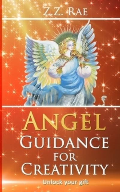 Cover for Z Z Rae · Angel Guidance For Creativity (Paperback Book) (2017)