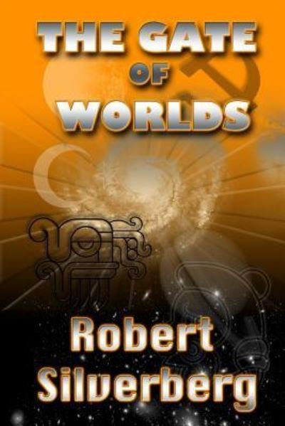 Cover for Robert Silverberg · The Gate of Worlds (Taschenbuch) (2017)
