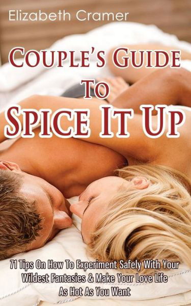 Cover for Elizabeth Cramer · Couple's Guide To Spice It Up (Paperback Book) (2017)
