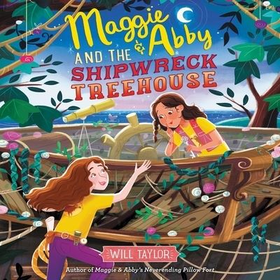 Maggie & Abby and the Shipwreck Treehouse - Will Taylor - Muzyka - HarperCollins - 9781982660352 - 20 sierpnia 2019